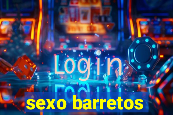 sexo barretos